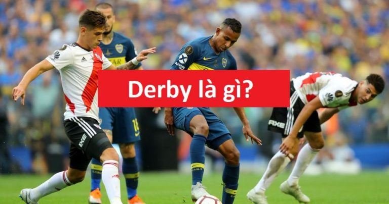Thuật ngữ Derby là gì? 
